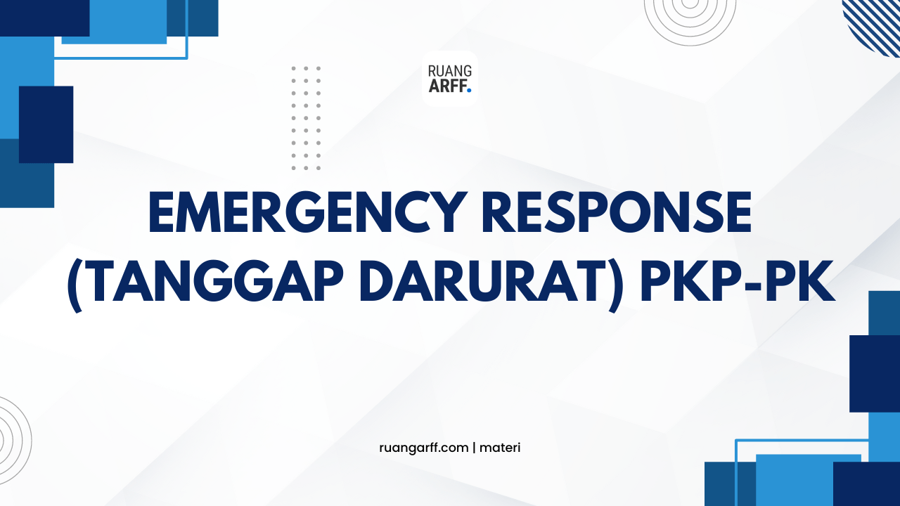 Emergency Response (tanggap darurat) PKP-PK